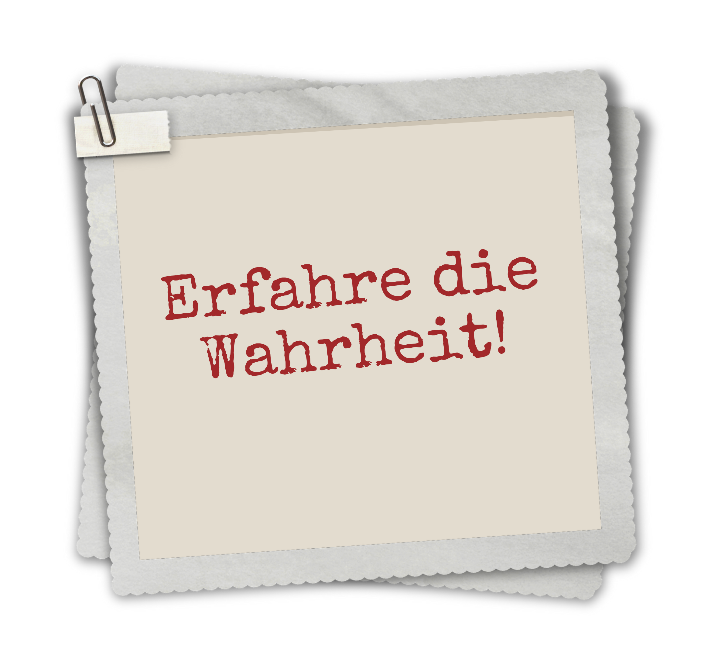 Notiz: Erfahre die Wahrheit!